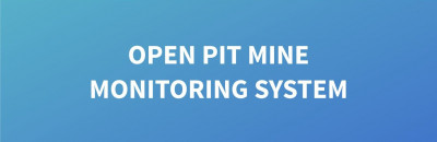 OPEN PIT MINE MONITORING SYSTEM